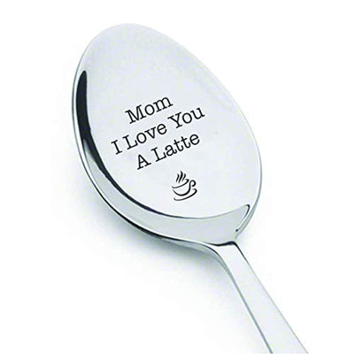 Mothers Day Gifts  Mom I Love You A Latte Spoon For Coffee Loving Moms Engraved Stainless Steel Spoon - BOSTON CREATIVE COMPANY