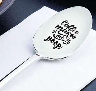 Funny Coffee Lovers Spoon - Coffee Makes Me Poop Gift For Dad/ Mom/ Best Friend - BOSTON CREATIVE COMPANY