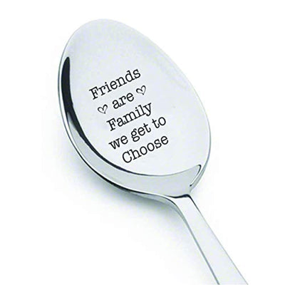 Friends are Family We Get to Choose Spoon | Friendship Day Gifts | Quotes Engraved Spoons | Reunion Presents | Stainless Steel Spoons - BOSTON CREATIVE COMPANY