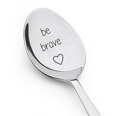 Be Brave Spoon -Inspirational - Tea Cereal - Coffee Spoon For Coffee Lovers - BOSTON CREATIVE COMPANY