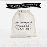 Better Together Just Like Cookies and Milk Cotton Muslin Favors Bags | Thank You Treat Bag - BOSTON CREATIVE COMPANY