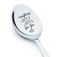 Everything I Brew It I Brew It For You Engraved Spoon-First Year Dating Anniversary Gifts - BOSTON CREATIVE COMPANY