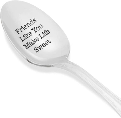 Friends Like You Make Life Sweet Cute Friends Gift Engraved Spoon - BOSTON CREATIVE COMPANY