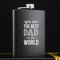 Unique Father's Day Gift - Hip Flask | You are the Best Dad in the World - Dad Gift
