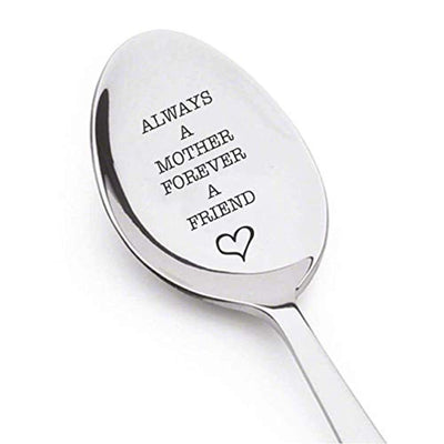 Always A Mother Forever A Friend Engraved Spoon Gift Anniversary Gift For Mom Housewarming Gifts Unique Spoon Gift Ideas Mothers Day Gift Best Moms Gift - BOSTON CREATIVE COMPANY