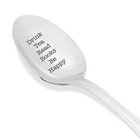 Reader Themed Gifts For Friends - Drink Tea Read Books Be Happy Engraved Spoon Gift For Christmas / birthday - BOSTON CREATIVE COMPANY