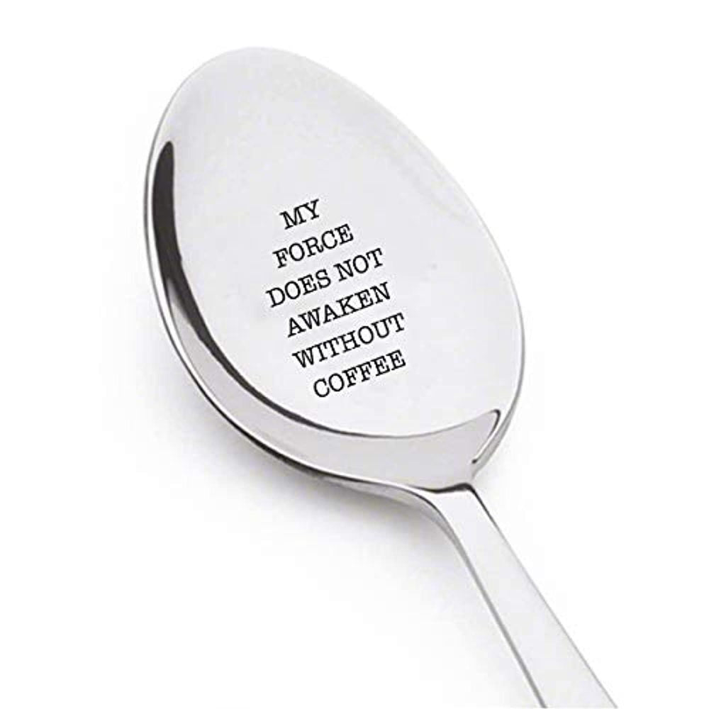 My Force Does Not Awaken Without Coffee Spoon Mom Life Force Be With You Stamped Spoon Geek Gift Strong Coffee Movie - BOSTON CREATIVE COMPANY