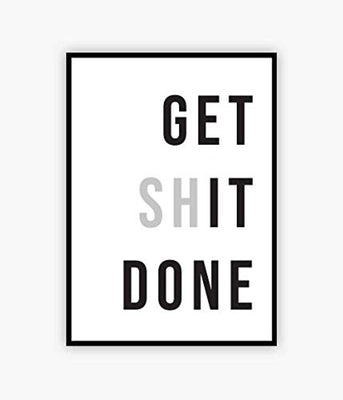 BOSTON CREATIVE COMPANY Get Shit Done Bathroom Living Room Home Office Kitchen Inspirational Modern Wall Art Decor Gift for Him Or Her Coworkers Best Friends - BOSTON CREATIVE COMPANY