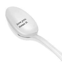 Love You Mean It Spoon Unique Gift For Wedding Anniversary Birthday For Him Or Her Valentine Couples Best Friends Loved Ones Engraved Stainless Steel Spoon Gifts - BOSTON CREATIVE COMPANY