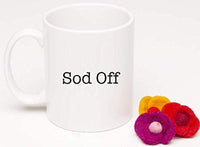 Sod Off Funny Mug Gift For Haters, Friends - BOSTON CREATIVE COMPANY
