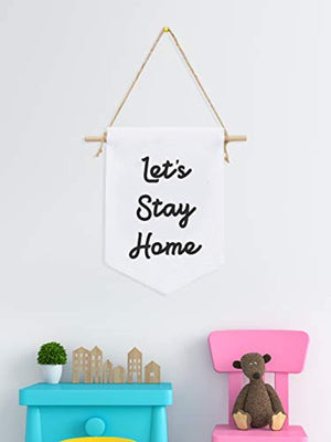 Let's Stay Home Flag Affirmation Banner Small Cloth Banner Wall Hangings - Wall Banner Decoration New Homeowner Gift Canvas Wall Art Banner - BOSTON CREATIVE COMPANY