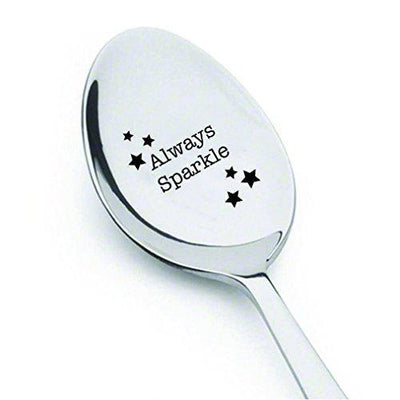 Always Sparkle Spoon - Gifts for girls - Inspirational gifts - unique gifts - BOSTON CREATIVE COMPANY