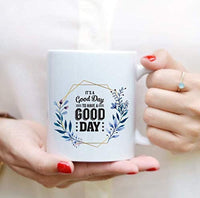 IT’S A GOOD DAY TO HAVE A GOOD DAY Coffee Mug | Motivational Coffee Mugs For Gifts | Gifts For Friends | Ceramic Engraved Coffee Mugs - BOSTON CREATIVE COMPANY