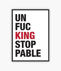 Un-fucking Stoppable Poster |Gift for  Home Living Room| Wall Art Decor Poster - BOSTON CREATIVE COMPANY