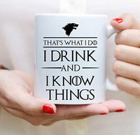 Ideas from Boston- Game of thrones mugs, Ceramic coffee Mugs THAT’S WHT I DO I DRINK AND I KNOW THINGS, GOT Gifts, Game of throne party decoration, Best Coffee Mugs. - BOSTON CREATIVE COMPANY