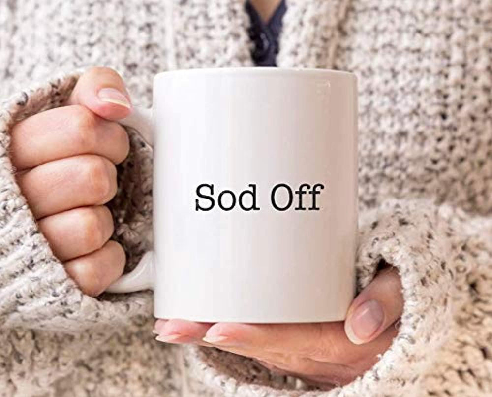 Sod Off Funny Mug Gift For Haters, Friends - BOSTON CREATIVE COMPANY