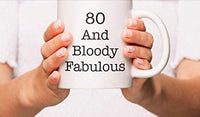 Ideas from Boston- 80 AND BLOODY FABULOUS mugs, Fucking quotes, Gift For friends, Funny proposals, Mugs for Aged, Ceramic coffee mugs, 80’s age cup. - BOSTON CREATIVE COMPANY