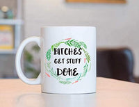 BITCHES GET STUFF DONE Mug, Karma Coffee Mug, Gift For Friends Sister Brother, Motivational Quotes, Mugs For Motivation, Ceramic Coffee Mugs, Bitchy Cups - BOSTON CREATIVE COMPANY