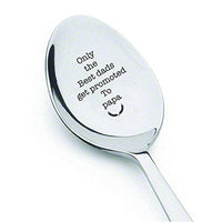 Only the best dad get promoted to Papa, Best selling items, Only the best parents get promoted, Engraved spoon - Best selling item by Boston Creative Company - BOSTON CREATIVE COMPANY