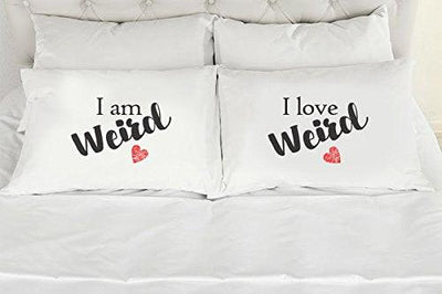 Bedroom Decor - Unique Gifts - Wedding Gifts – Funny Gifts - I am Weird I Love Weird Pillow Cases - Set of 2 - BOSTON CREATIVE COMPANY