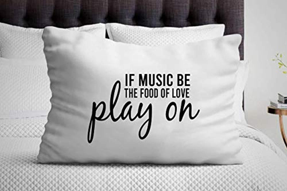 If Music Be The Food of Love Play On| Inspirational Quote | Pillow Covers for Music Lovers - BOSTON CREATIVE COMPANY