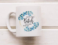 Funny Bitch Coffee Mug Gift For Friends - BOSTON CREATIVE COMPANY