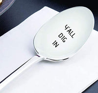 Bridal Shower/Anniversary/Wedding Gift - Y' ALL DIG IN Engraved Spoon - BOSTON CREATIVE COMPANY