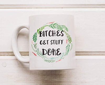 BITCHES GET STUFF DONE Mug, Karma Coffee Mug, Gift For Friends Sister Brother, Motivational Quotes, Mugs For Motivation, Ceramic Coffee Mugs, Bitchy Cups - BOSTON CREATIVE COMPANY