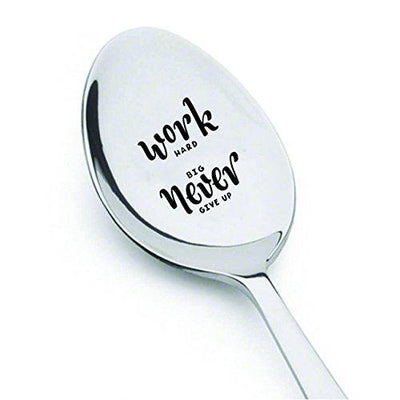 Work Hard Dream Big Never Give up - Best friend gifts - Teacher gifts - Engraved Spoon - BOSTON CREATIVE COMPANY