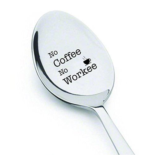 No Coffee No Workee - Gift Idea Under 20 - Co Worker Gift - I Need Coffee - Coffee Spoon - Morning Spoon - gifts for mom - personalized coffee spoon - best grandparent gifts - best dad items - BOSTON CREATIVE COMPANY