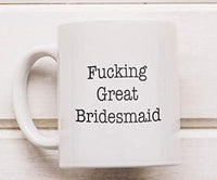 Ideas from Boston- FUCKING GREAT BRIDEMAID MUG, Best Bridemaid, Gift For Bridemaid, Funny proposals, Mugs for friends, Ceramic coffee mugs for Bridemaid, Bridemaid Cup - BOSTON CREATIVE COMPANY