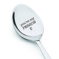 You are my person spoon - Best Selling Item - Engraved Message Spoon - coffee or tea spoon - Best Friend Spoon gift - cereal food lover - Unique Gift Personalized for the Favorite Person in your Life. - BOSTON CREATIVE COMPANY
