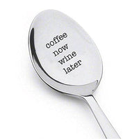 Coffee now WINE Later Spoon - Fun Coffee Spoon-Birthday Present - BOSTON CREATIVE COMPANY