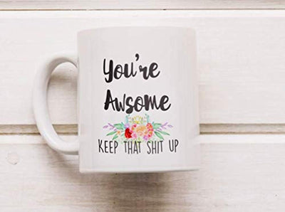 You're Awesome- Motivational Coffee Mugs Gift For Friends - BOSTON CREATIVE COMPANY