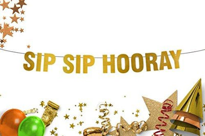 Sip Sip Hooray  office  Retirement Wedding  Parties birthday  Gold Banner - BOSTON CREATIVE COMPANY
