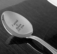 I Saved A Spoon For You-Engraved Spoons-Stainless Steel-Customized-Varied Variety-High Polish-Collections for Food Lover-International Quality- Eat Healthy-Love Quotes#SP_035 - BOSTON CREATIVE COMPANY
