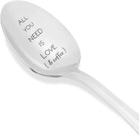 All you need is Love and Coffee-Engraved Spoon-Coffee Lovers Gift-Best Selling - BOSTON CREATIVE COMPANY