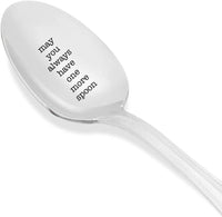 May You Always Have One More Spoon-Awesome Present For Friends Lovers-Best Friend Gift With Unique Quote-Engraved Stainless Spoon - BOSTON CREATIVE COMPANY