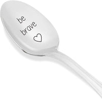 Be Brave Motivational Sayings Spoon Engraved Steel Coffee Spoon Encouraging Gift Spoon Inspiring Gift Spoon Unique Gift Recovery Gift Coffee Spoon For Coffee Lovers - BOSTON CREATIVE COMPANY