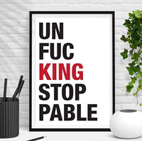 Un-fucking Stoppable Poster |Gift for  Home Living Room| Wall Art Decor Poster - BOSTON CREATIVE COMPANY