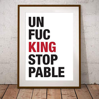 Un-fucking Stoppable Poster |Gift for  Home Living Room| Wall Art Decor Poster - BOSTON CREATIVE COMPANY