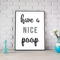 Funny Wall Decor| Have a Nice Poop |Bathroom Poster for Friends | Gift for a Best Friend - BOSTON CREATIVE COMPANY