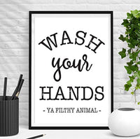 Wash Your Hands Ya Filthy Animal Poster| Bathroom Restroom Funny Wall Hanging Poster Decorations - BOSTON CREATIVE COMPANY