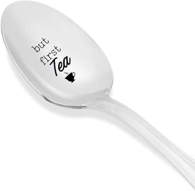 But First, TEA Engraved Spoon-Tea Lover Gift-Funny Gift-Gift For Friend - BOSTON CREATIVE COMPANY