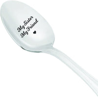 My sister my friend spoon Best friend gifts  Big Sister gifts  Sister wedding gifts - BOSTON CREATIVE COMPANY