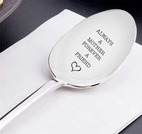 Always A Mother Forever A Friend Engraved Spoon Gift Anniversary Gift For Mom Housewarming Gifts Unique Spoon Gift Ideas Mothers Day Gift Best Moms Gift - BOSTON CREATIVE COMPANY
