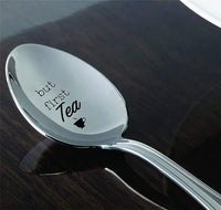But First, TEA Engraved Spoon-Tea Lover Gift-Funny Gift-Gift For Friend - BOSTON CREATIVE COMPANY