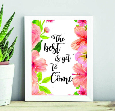 Wall art-decor with quote"The Best Is Yet To Come- wall decorations - Home Decor - wall art Floral - Housewarming gifts - lovely Quotes gifts - BOSTON CREATIVE COMPANY