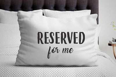 Reserved for me pillowcase - Boyfriend gifts - Unique gifts - Funny gifts - Bedroom decor - Bedding pillow - Gift for him - BOSTON CREATIVE COMPANY