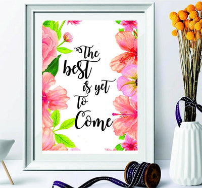 Wall art-decor with quote"The Best Is Yet To Come- wall decorations - Home Decor - wall art Floral - Housewarming gifts - lovely Quotes gifts - BOSTON CREATIVE COMPANY